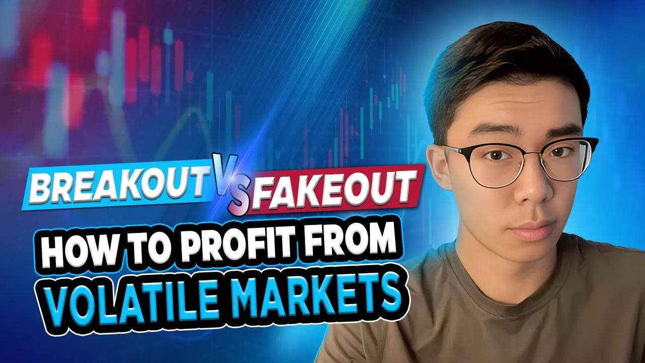 Breakout vs Fakeout How to Profit from Volatile Markets