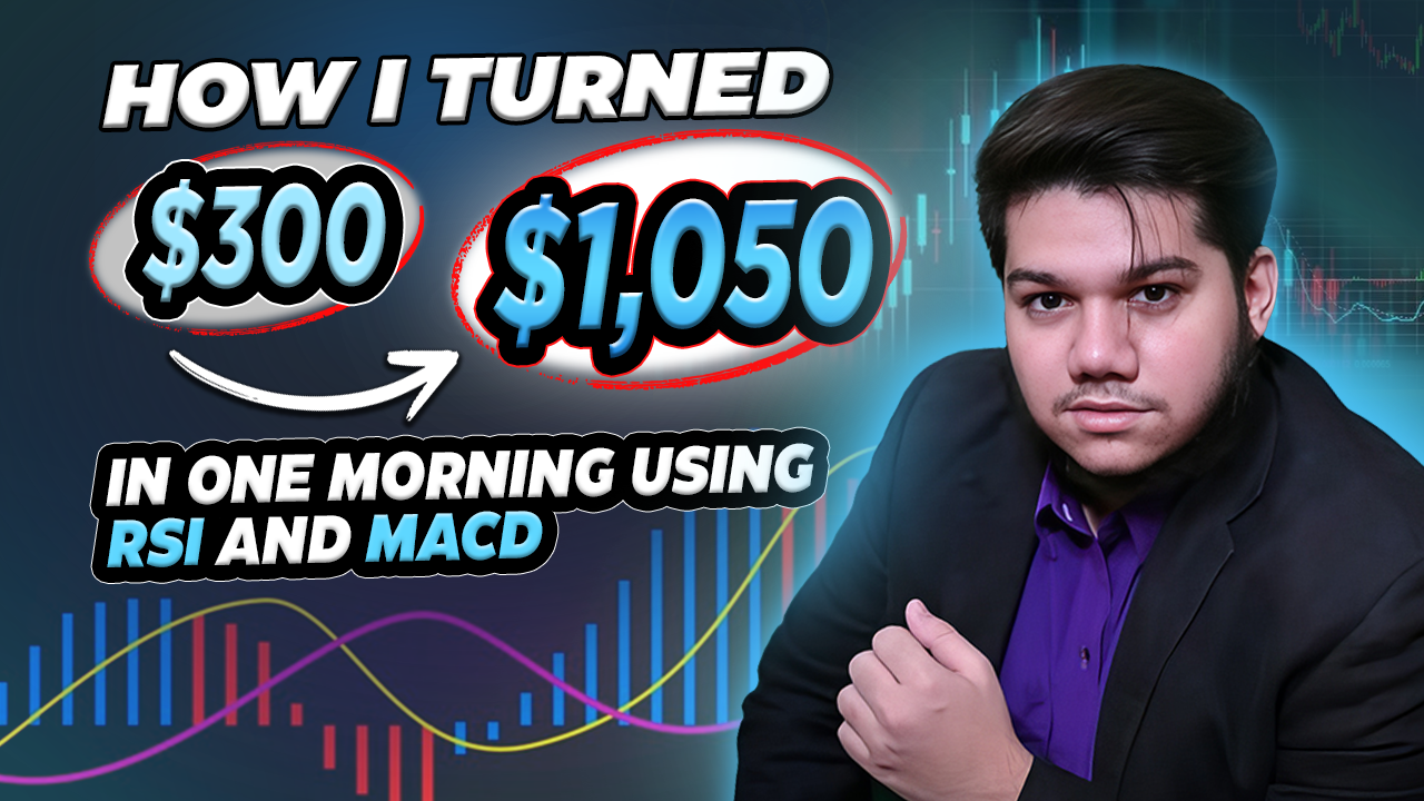 How I Turned $300 into $1,050 in One Morning Using RSI and MACD (LIVE TRADING PROOF)
