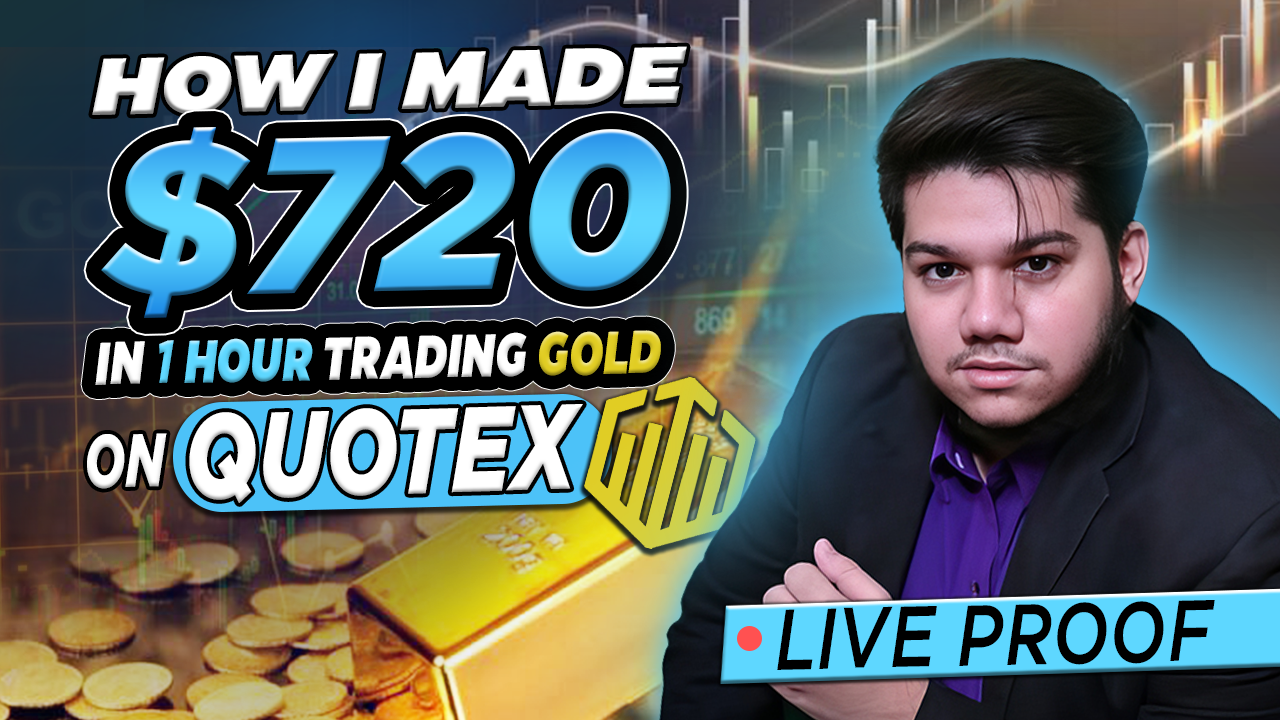 How I Made $720 in 1 Hour Trading Gold on Quotex (Live Proof)