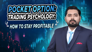 Pocket Option Trading Psychology: How to Stay Profitable