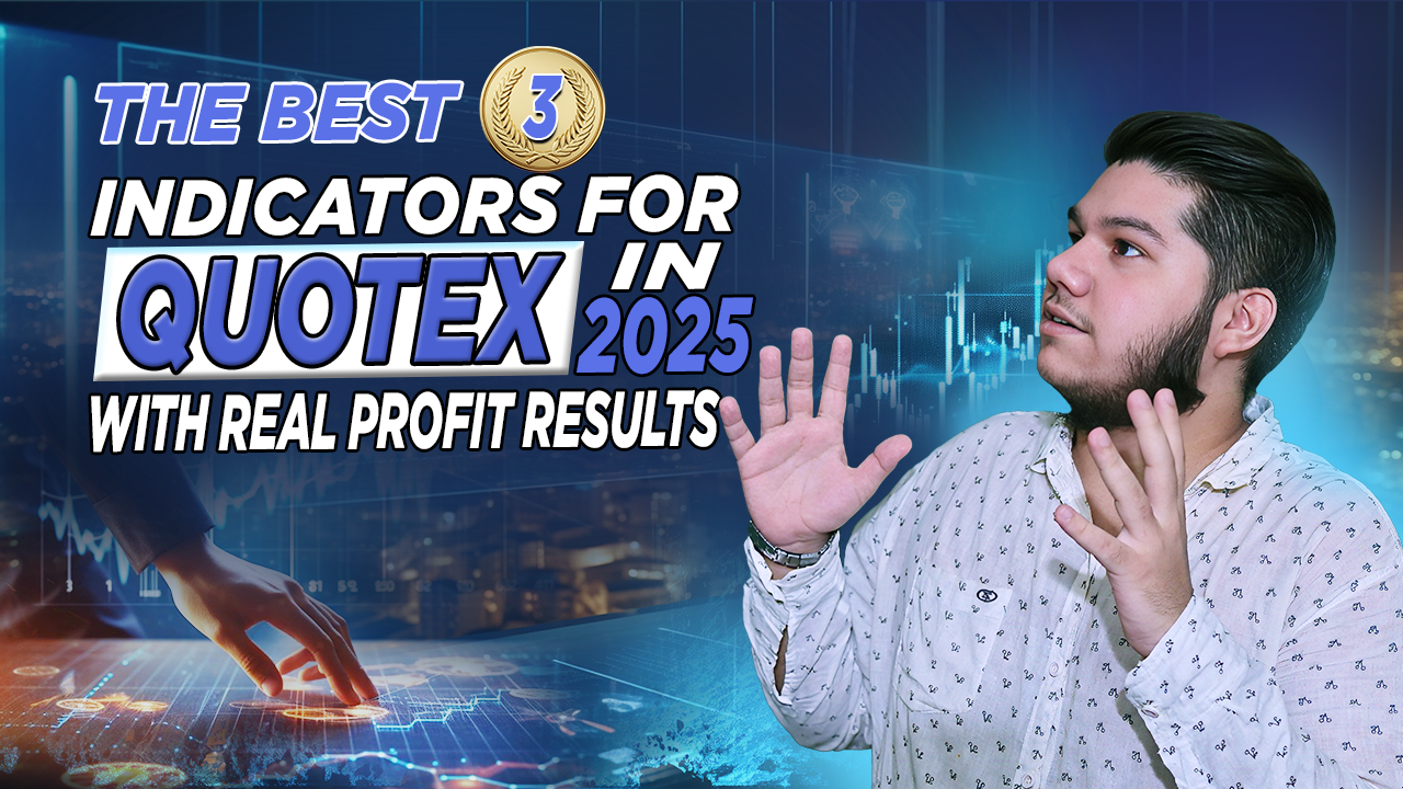 The 3 Best Indicators for Quotex in 2025 (With Real Profit Results)