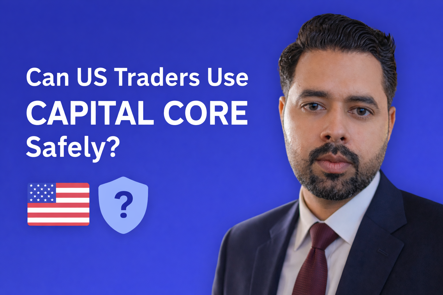 Capital Core for US Traders: Can Americans Use It Safely?